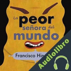 Audiolibro La peor señora del mundo Francisco Hinojosa