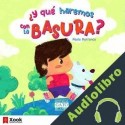 Audiolibro ¿y Qué Haremos Con la Basura? Paola Barranco