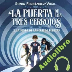 Audiolibro La Puerta de los Tres Cerrojos 2. La Senda de las Cuatro Fuerzas Sónia Fernández-Vidal