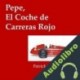 Audiolibro Pepe, El Coche de Carreras Rojo Patrick Henz