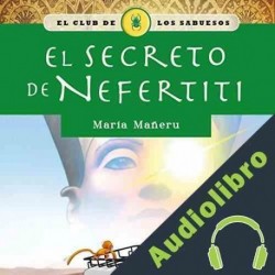 Audiolibro El secreto de Nefertiti Maria Mañeru