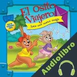 Audiolibro El Osito Viajero hace una nueva amiga Christian Joseph Hainsworth