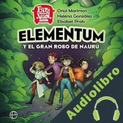 Audiolibro Elementum y El Gran Robo de Naurú Oriol Marimon