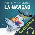 Audiolibro Lydia, Lucy y los Unicornios Salvan la Navidad Evelyn Irving