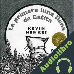 Audiolibro La Primera Luna Llena de Gatita Kevin Henkes
