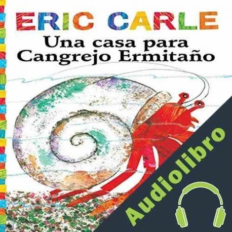 Audiolibro Una casa para Cangrejo Ermitano Eric Carle