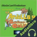 Audiolibro Los cuentos de la ardilla y el señor colibrí Tao Mijares