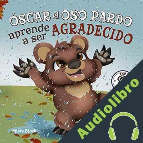 Audiolibro Óscar el oso pardo aprende a ser agradecido Misty Black