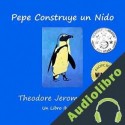 Audiolibro Pepe Construye un Nido Theodore Jerome Cohen