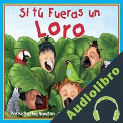 Audiolibro Si tú fueras un loro Katherine Rawson