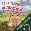 Audiolibro La tuza al rescate: La recuperación de un volcán Terry Catasús Jennings