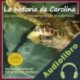 Audiolibro La historia de Carolina: ¡las tortugas marinas tambien se enferman! Donna Rathmell