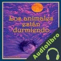 Audiolibro Los animales están durmiendo Suzanne Slade