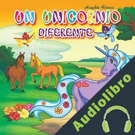 Audiolibro Un Unicornio Diferente Haydee Flesca