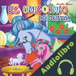 Audiolibro El Unicornio De Cristal Haydee Flesca