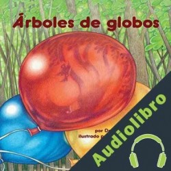 Audiolibro Los árboles de globos Danna Smith