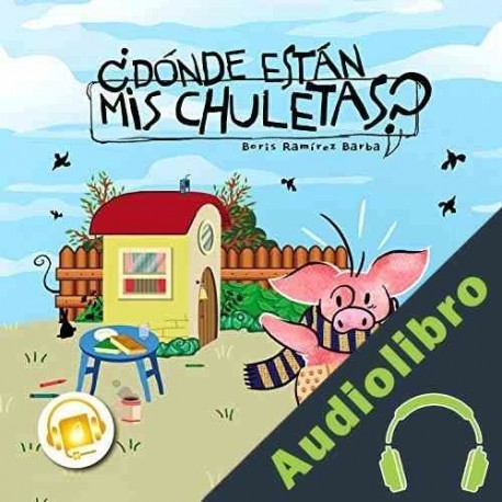 Audiolibro ¿dónde Están Mis Chuletas? Boris Ramírez Barba
