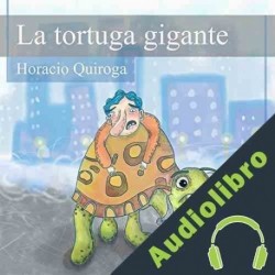 Audiolibro La Tortuga Gigante Horacio Quiroga