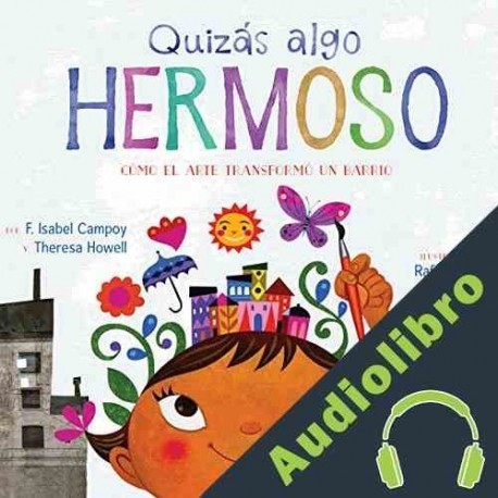 Audiolibro Quizás algo hermoso F. Isabel Campoy