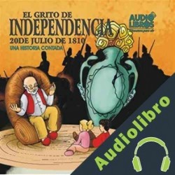 Audiolibro El Grito De Independencia, 20 De Julio De 1810 Yoyo USA Inc