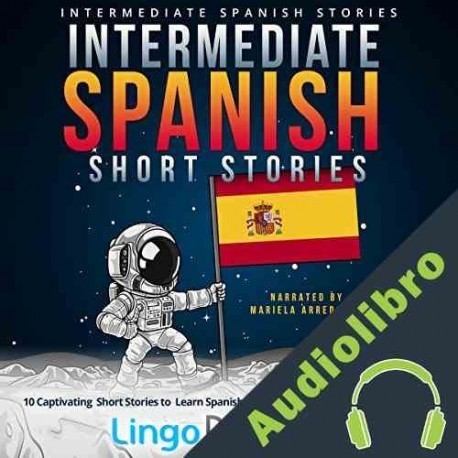 Audiolibro Intermediate Spanish Short Stories Lingo Mastery
