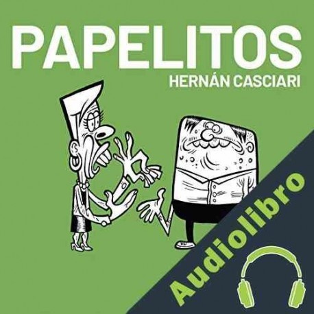 Audiolibro Papelitos Hernán Casciari
