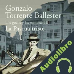 Audiolibro La pascua triste Gonzalo Torrente Ballester