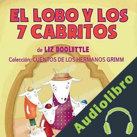 Audiolibro El Lobo y los 7 Cabritos Liz Doolittle