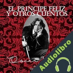 Audiolibro El principe Feliz y otros cuentos Oscar Wilde