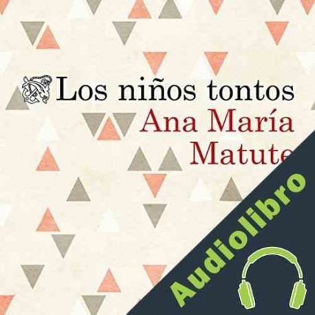 Audiolibro Los niños tontos Ana María Matute