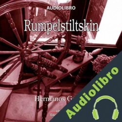Audiolibro Rumpelstiltskin Hermanos Grimm