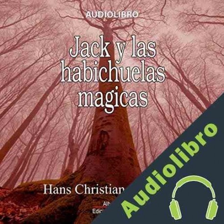 Audiolibro Jack y las habichuelas magicas Hans Christian Andersen