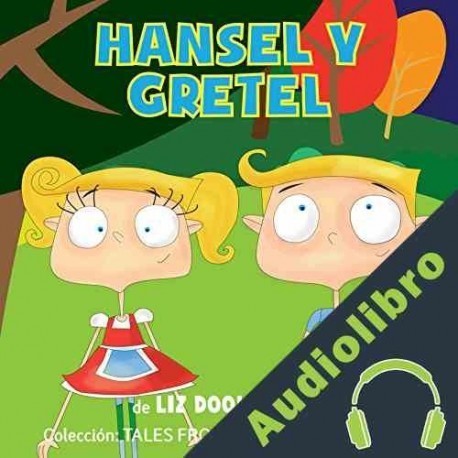 Audiolibro Hansel y Gretel Liz Doolittle
