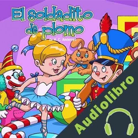 Audiolibro El Soldadito de Plomo Hans Christian Andersen
