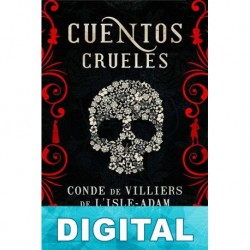 Cuentos crueles [completos] Auguste Villiers de L’Isle-Adam