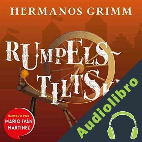 Audiolibro Rumpelstilstkin Hermanos Grimm