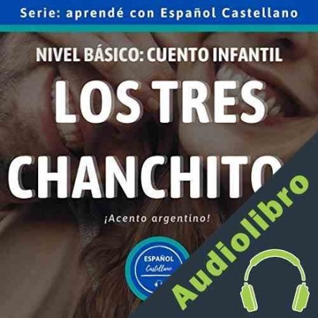 Audiolibro Nivel básico: cuento infantil - Los Tres Chanchitos Español Castellano
