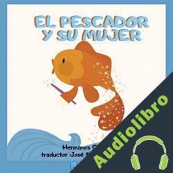 Audiolibro El pescador y su mujer Jacob Grimm