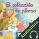 Audiolibro El soldadito de Plomo Equipo Susaeta