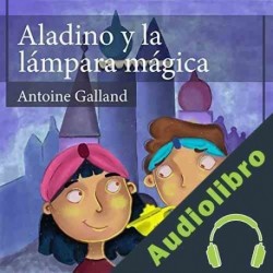 Audiolibro Aladino y la Lámpara Mágica Antoine Galland