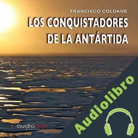 Audiolibro Los conquistadores de la Antártida Francisco Coloane