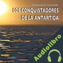 Audiolibro Los conquistadores de la Antártida Francisco Coloane