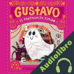 Audiolibro Gustavo, el fantasmita tímido Flavia Z. Drago