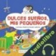 Audiolibro Dulces Sueños, Mis Pequeños Luciana Murzi