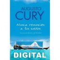 Nunca renuncies a tus sueños Augusto Cury