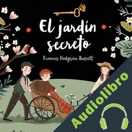 Audiolibro El jardín secreto Frances Hodgson Burnett