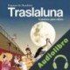 Audiolibro Traslaluna Dagmar de Mendieta