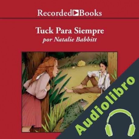 Audiolibro Tuck Para Siempre Natalie Babbitt