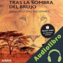 Audiolibro Tras la sombra del brujo Francisco Díaz Valladares