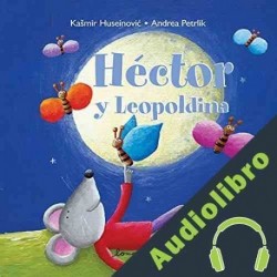Audiolibro Héctor y Leopoldina Kasmir Huseinovic